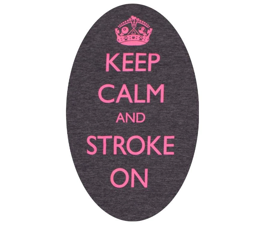 Keep Calm And Stroke On - Ladies 2 Keep Calm And Stroke On - Ladies - Image 2